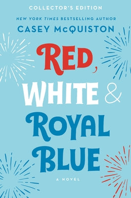 Cover Image for Red, White & Royal Blue: Collector's Edition -- Casey McQuiston, Hardcover