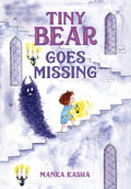 Cover Image for Tiny Bear Goes Missing -- Manka Kasha, Hardcover