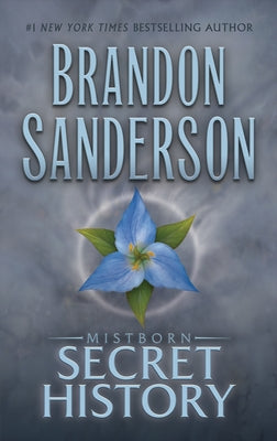 Cover Image for Mistborn: Secret History -- Brandon Sanderson, Hardcover