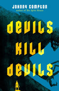 Cover Image for Devils Kill Devils -- Johnny Compton, Paperback