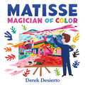 Cover Image for Matisse: Magician of Color -- Derek Desierto, Hardcover