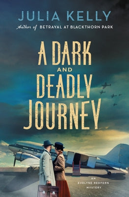 Cover Image for A Dark and Deadly Journey: An Evelyne Redfern Mystery -- Julia Kelly, Hardcover
