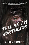 Cover Image for Tell Me I'm Worthless -- Alison Rumfitt, Paperback