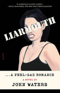 Cover Image for Liarmouth: A Feel-Bad Romance -- John Waters, Paperback