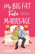 Cover Image for My Big Fat Fake Marriage -- Charlotte Stein, Paperback