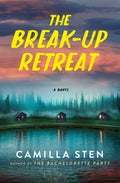 Cover Image for The Break-Up Retreat -- Camilla Sten, Hardcover