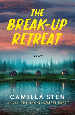 Cover Image for The Break-Up Retreat -- Camilla Sten, Hardcover