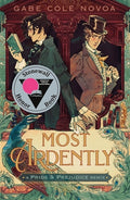 Cover Image for Most Ardently: A Pride & Prejudice Remix -- Gabe Cole Novoa, Hardcover