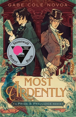 Cover Image for Most Ardently: A Pride & Prejudice Remix -- Gabe Cole Novoa, Hardcover