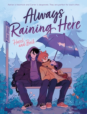 Cover Image for Always Raining Here: A Graphic Novel -- Hazel And Bell, Paperback