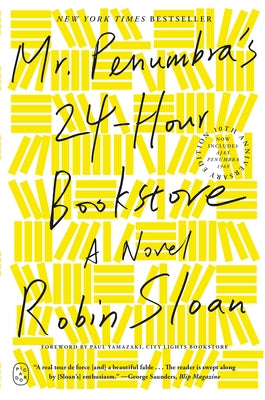 Cover Image for Mr. Penumbra's 24-Hour Bookstore: A Novel (10th Anniversary Edition) -- Robin Sloan, Paperback