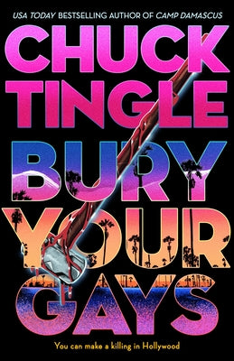 Cover Image for Bury Your Gays -- Chuck Tingle, Hardcover