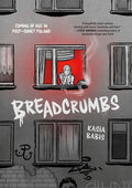 Cover Image for Breadcrumbs: Coming of Age in Post-Soviet Poland -- Kasia Babis, Paperback