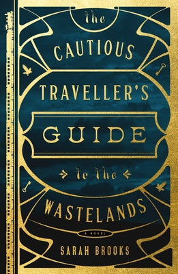 Cover Image for The Cautious Traveller's Guide to the Wastelands -- Sarah Brooks, Paperback