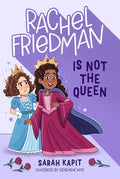 Cover Image for Rachel Friedman Is Not the Queen -- Sarah Kapit, Hardcover