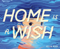 Cover Image for Home Is a Wish -- Julia Kuo, Hardcover