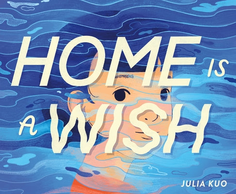 Cover Image for Home Is a Wish -- Julia Kuo, Hardcover
