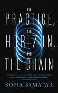 Cover Image for The Practice, the Horizon, and the Chain -- Sofia Samatar, Paperback