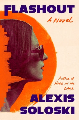 Cover Image for Flashout -- Alexis Soloski, Hardcover