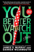 Cover Image for You Better Watch Out: A Thriller -- James S. Murray, Paperback