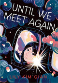 Cover Image for Until We Meet Again: A Graphic Memoir -- Lily Kim Qian, Hardcover