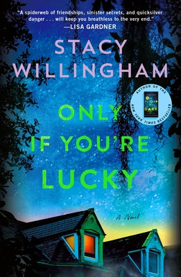 Cover Image for Only If You're Lucky -- Stacy Willingham, Paperback