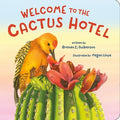Cover Image for Welcome to the Cactus Hotel -- Brenda Z. Guiberson, Board Books