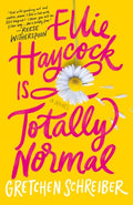 Cover Image for Ellie Haycock Is Totally Normal -- Gretchen Schreiber, Hardcover