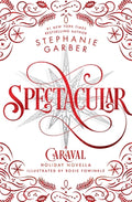 Cover Image for Spectacular: A Caraval Holiday Novella -- Stephanie Garber, Hardcover