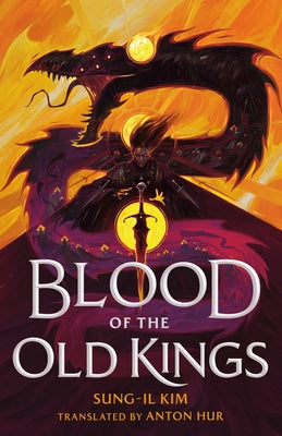 Cover Image for Blood of the Old Kings -- Sung-Il Kim, Paperback