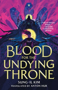 Cover Image for Blood for the Undying Throne -- Sung-Il Kim, Hardcover