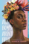 Cover Image for All Boys Aren't Blue: A Memoir-Manifesto -- George M. Johnson, Paperback