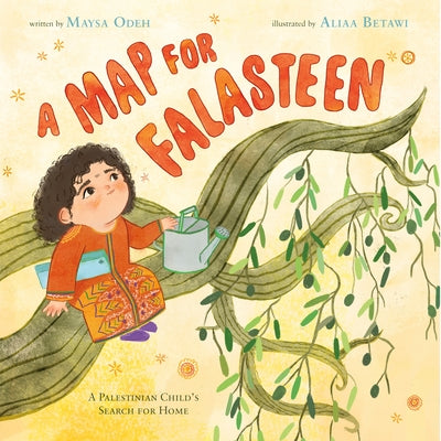 Cover Image for A Map for Falasteen: A Palestinian Child's Search for Home -- Maysa Odeh, Hardcover