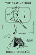 Cover Image for The Skating Rink -- Roberto Bolaño, Paperback