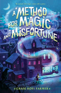 Cover Image for A Method for Magic and Misfortune -- Craig Kofi Farmer, Hardcover