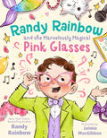 Cover Image for Randy Rainbow and the Marvelously Magical Pink Glasses -- Randy Rainbow, Hardcover