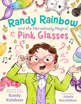 Cover Image for Randy Rainbow and the Marvelously Magical Pink Glasses -- Randy Rainbow, Hardcover