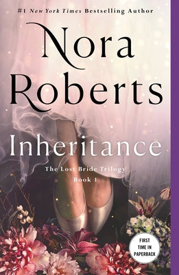 Cover Image for Inheritance: The Lost Bride Trilogy, Book 1 -- Nora Roberts, Paperback