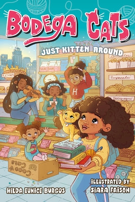 Cover Image for Bodega Cats: Just Kitten Around -- Hilda Eunice Burgos, Paperback