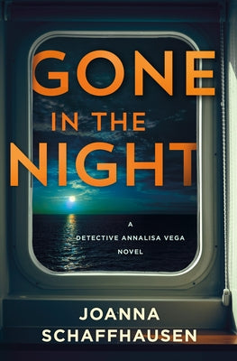 Cover Image for Gone in the Night: A Detective Annalisa Vega Novel -- Joanna Schaffhausen, Hardcover