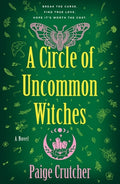 Cover Image for A Circle of Uncommon Witches -- Paige Crutcher, Paperback