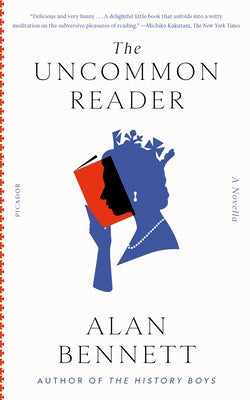 Cover Image for The Uncommon Reader: A Novella -- Alan Bennett, Paperback