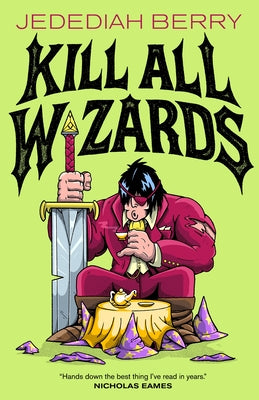 Cover Image for Kill All Wizards -- Jedediah Berry, Hardcover