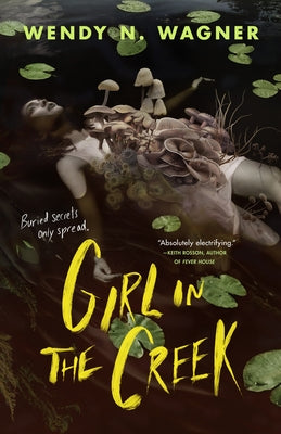 Cover Image for Girl in the Creek -- Wendy N. Wagner, Paperback
