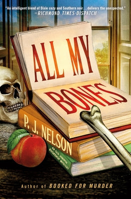 Cover Image for All My Bones: An Old Juniper Bookshop Mystery -- P. J. Nelson, Hardcover