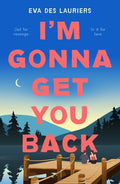 Cover Image for I'm Gonna Get You Back -- Eva Des Lauriers, Hardcover