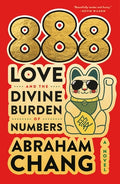 Cover Image for 888 Love and the Divine Burden of Numbers -- Abraham Chang, Paperback