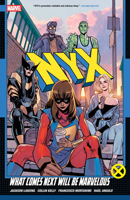 Cover Image for Nyx Vol. 1: What Comes Next Will Be Marvelous -- Collin Kelly, Paperback