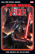 Cover Image for Star Wars: Legacy of Vader - The Reign of Kylo Ren Vol. 1 -- Charles Soule, Paperback