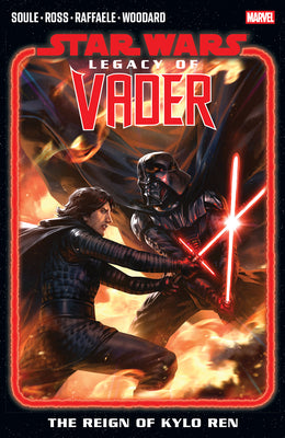 Cover Image for Star Wars: Legacy of Vader - The Reign of Kylo Ren Vol. 2 -- Charles Soule, Paperback